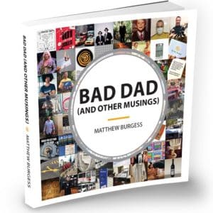 Bad Dad (and Other Musings)