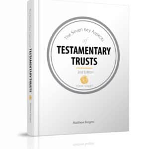 The Seven Key Aspects of Testamentary Trusts