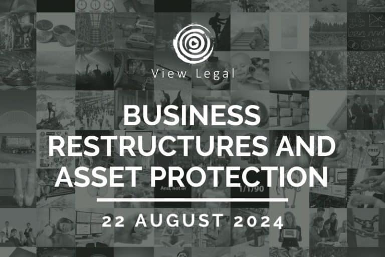 View Legal webinar – Business restructures and asset protection (22 August 2024)