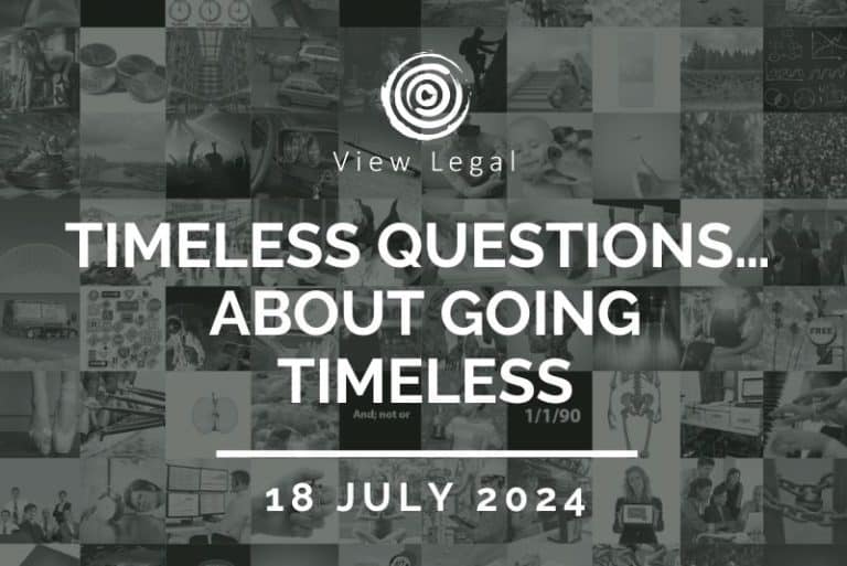 View Legal webinar – Timeless questions… about going timeless (18 July 2024)