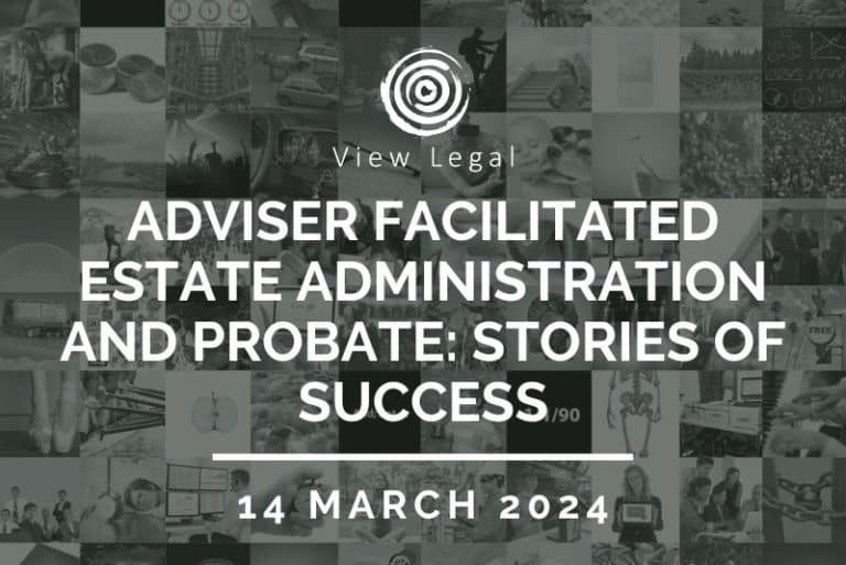 FREE Webinar – Adviser Facilitated Estate Administration and Probate: Stories of Success (14 March 2024)