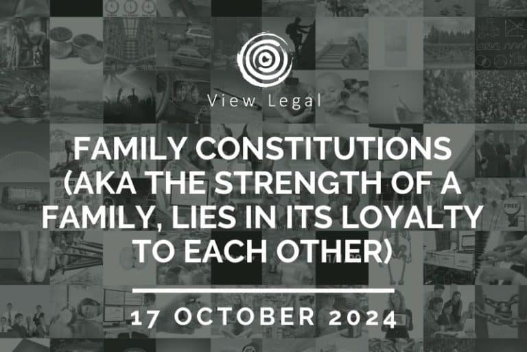 View Legal webinar – Family Constitutions (AKA the strength of a family, lies in its loyalty to each other) (17 October 2024)