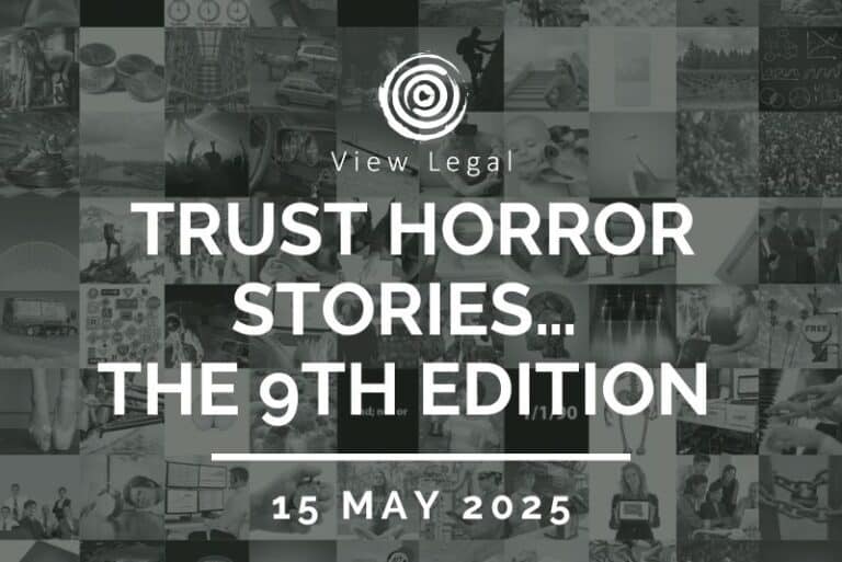 View Legal webinar – Trust horror stories… The 9th Edition (15 May 2025)