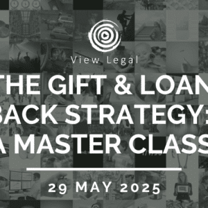 View Legal HIIT session – The Gift & Loan Back Strategy: A Master Class (29 May 2025)